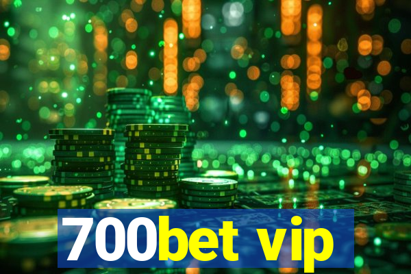 700bet vip